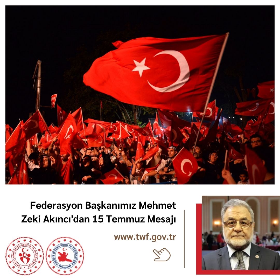 Federasyon Başkanımız Mehmet Zeki Akıncı'dan 15 Temmuz Mesajı