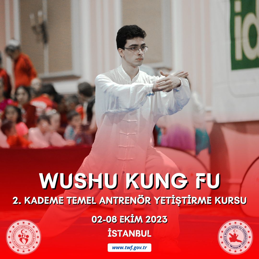 WUSHU KUNG FU 2. KADEME TEMEL ANTRENÖR YETİŞTİRME KURSU / 02-08 EKİM 2023 / İSTANBUL