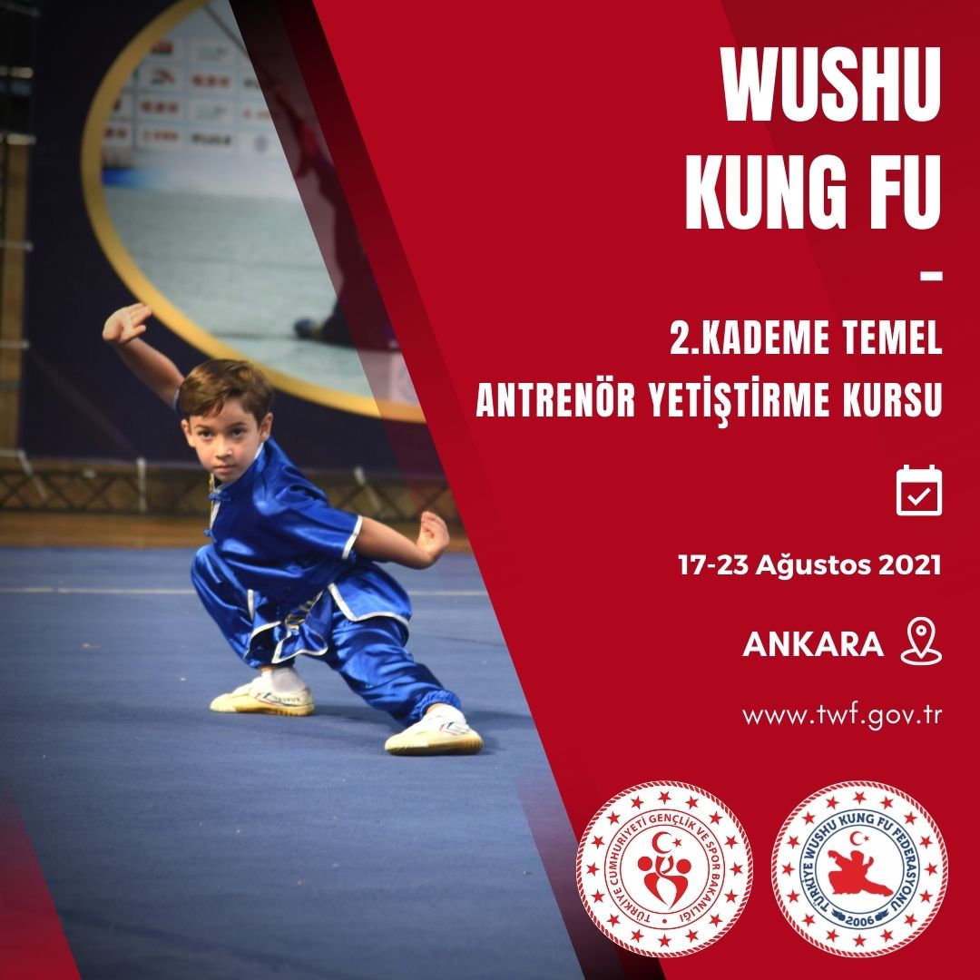 Wushu Kung Fu 2. Kademe Temel Antrenör Yetiştirme Kurus / 17-23 Ağustos 2021 / Ankara