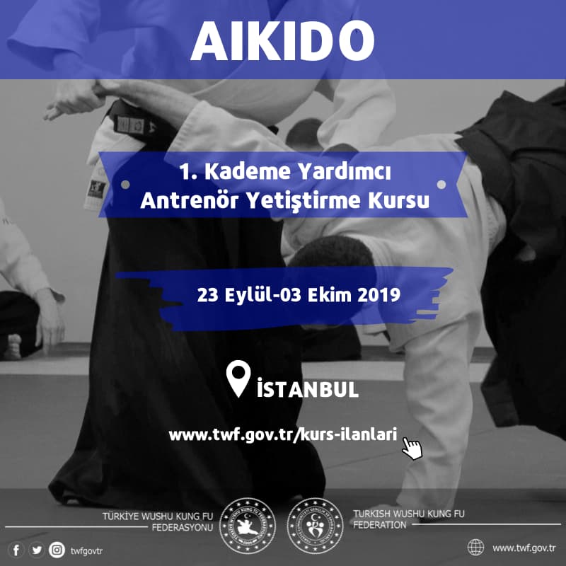 AİKİDO 1. KADEME YARDIMCI ANTRENÖR YETİŞTİRME EĞİTİM KURSU – Eylül 2019