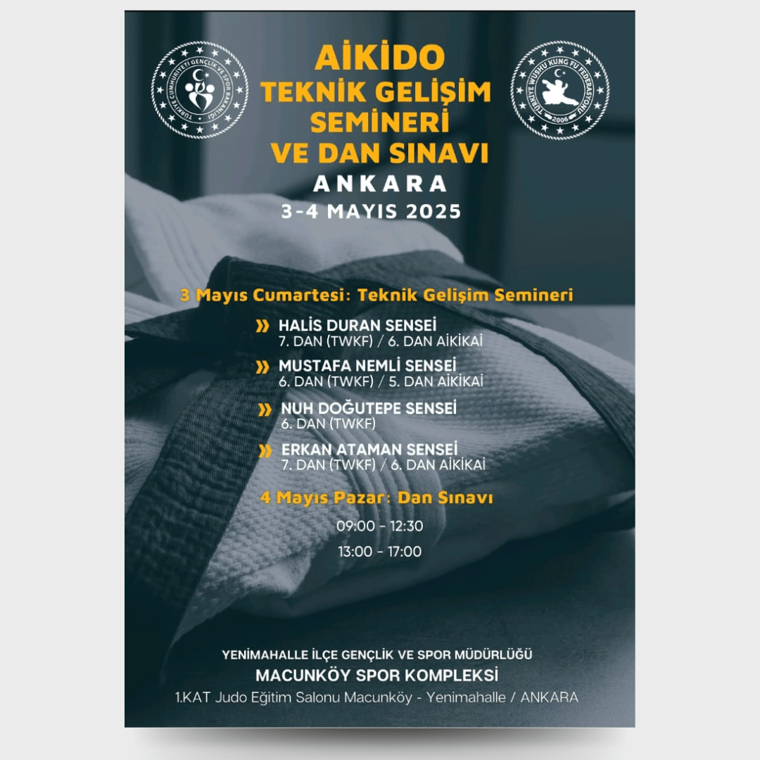 Aikido Dan Terfi Sınavı ve Puanlı Teknik Gelişim Semineri 3-4 Mayıs 2025 / ANKARA