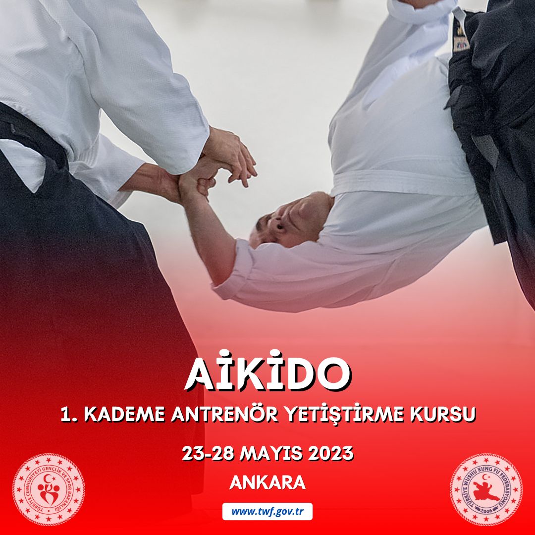 AİKİDO 1. KADEME ANTRENÖR YETİŞTİRME KURSU / 23-28 MAYIS 2023 / ANKARA