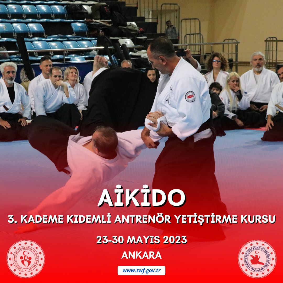 AİKİDO 3. KADEME KIDEMLİ ANTRENÖR YETİŞTİRME KURSU / 23-30 MAYIS 2023 / ANKARA