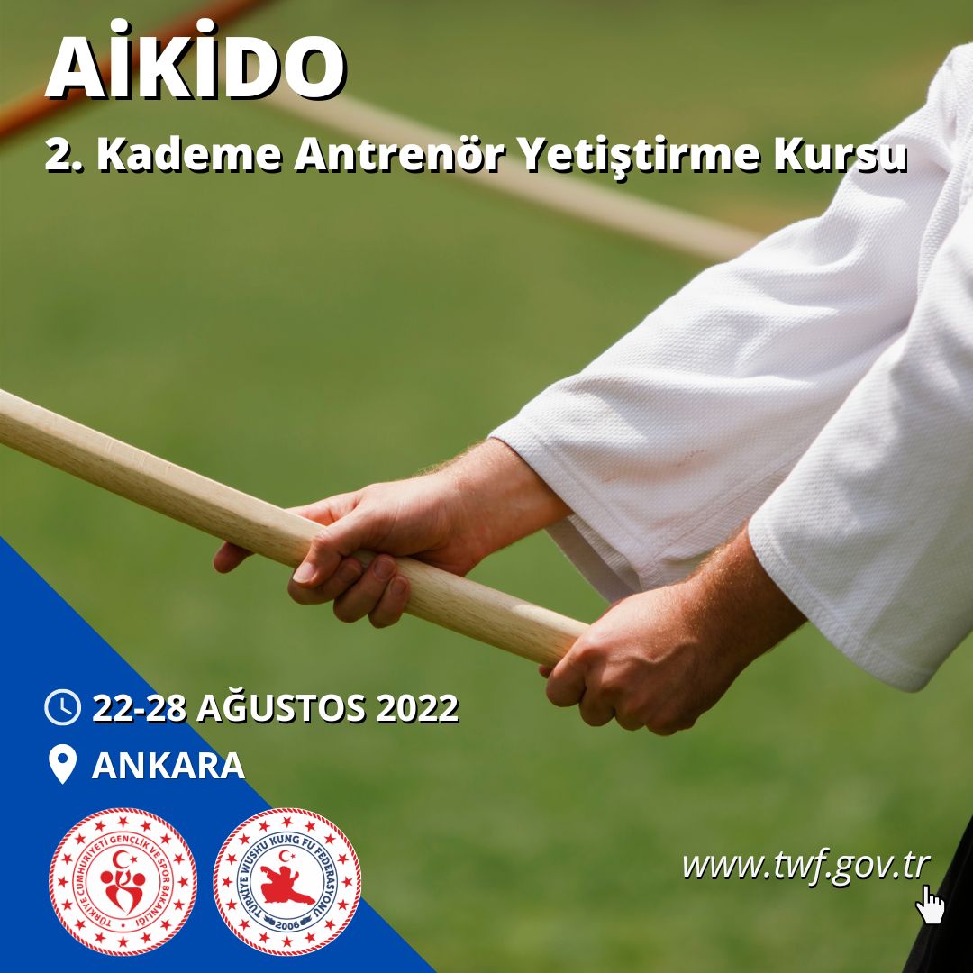 Aikido 2. Kademe Antrenör Yetiştirme Kursu / 22-28 Ağustos 2022 / Ankara