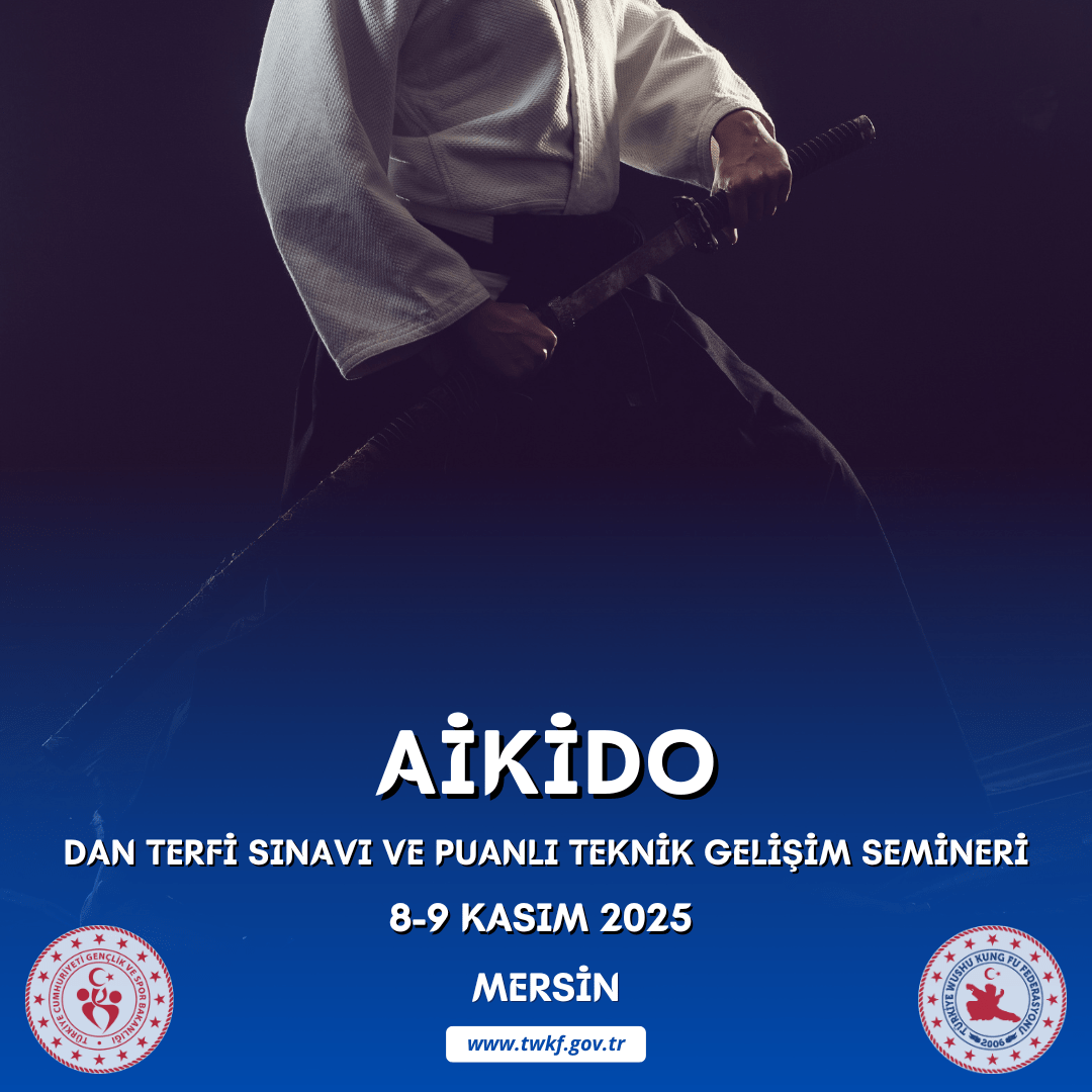 AİKİDO DAN TERFİ SINAVI VE PUANLI TEKNİK GELİŞİM SEMİNERİ / 8-9 KASIM 2025 / AİKİDO