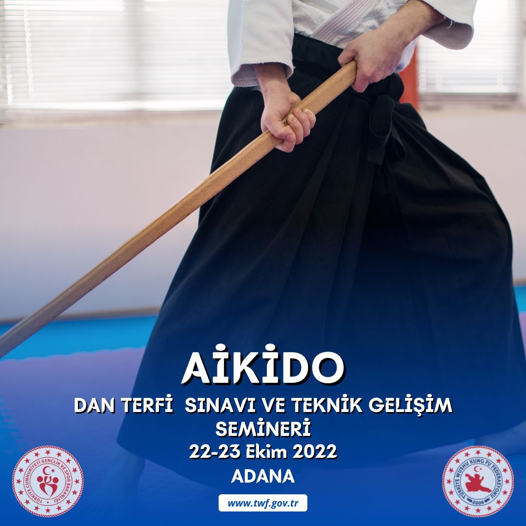 AİKİDO DAN TERFİ SINAVI VE TEKNİK GELİŞİM SEMİNERİ / 22-23 EKİM 2022 / ADANA