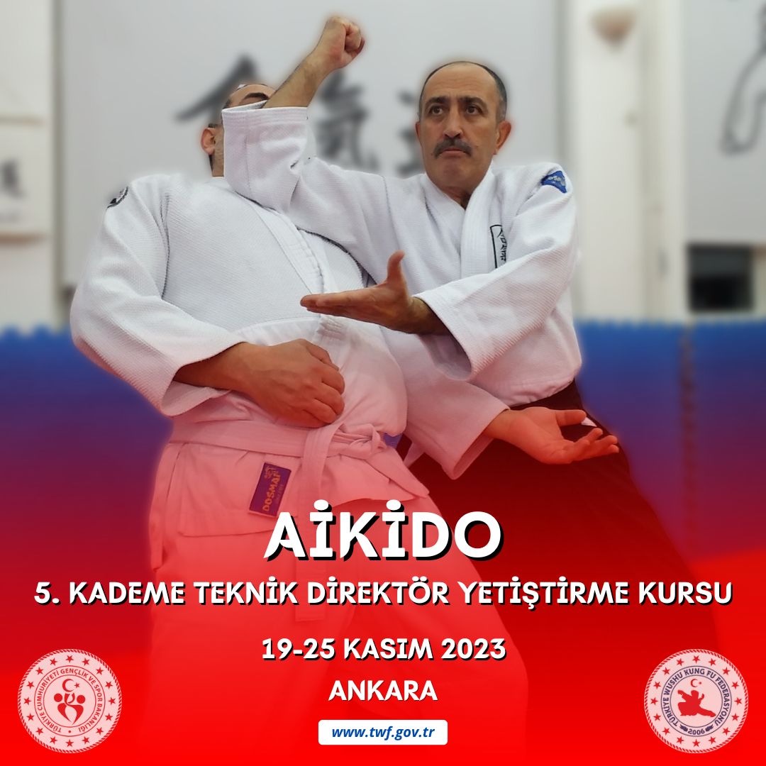 AİKİDO 5. KADEME TEKNİK DİREKTÖR YETİŞTİRME KURSU / 19-25 KASIM 2023 / ANKARA