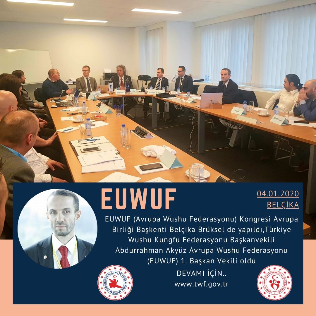 Türkiye Wushu Kungfu Federasyonu Başkanvekili Abdurrahman Akyüz Avrupa Wushu Federasyonu (EUWUF) 1. Başkan Vekili oldu