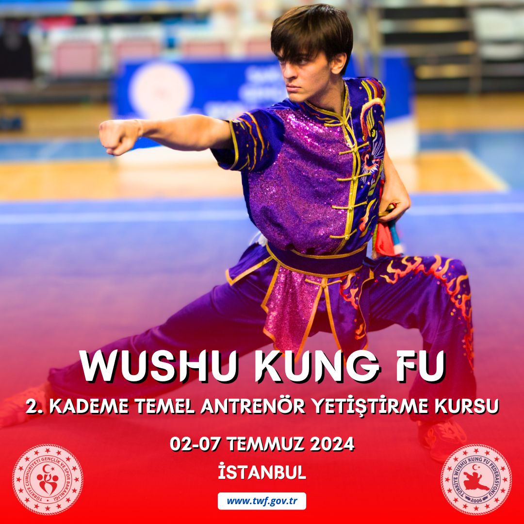 WUSHU KUNG FU 2. KADEME TEMEL ANTRENÖR YETİŞTİRME KURSU / 02-07 TEMMUZ 2024 / İSTANBUL