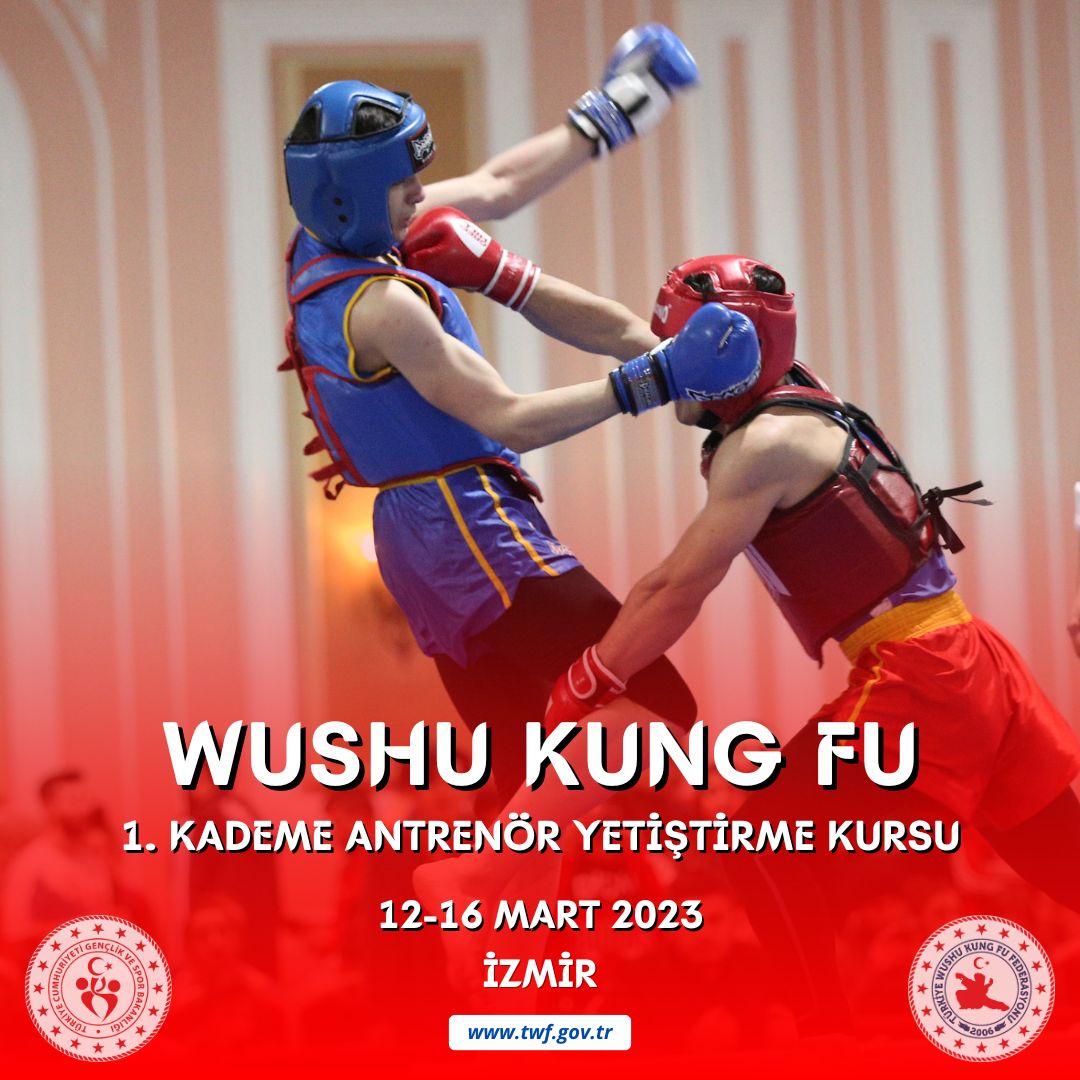 WUSHU KUNG FU 1. KADEME ANTRENÖR YETİŞTİRME KURSU / 12-16 MART 2024 / İZMİR