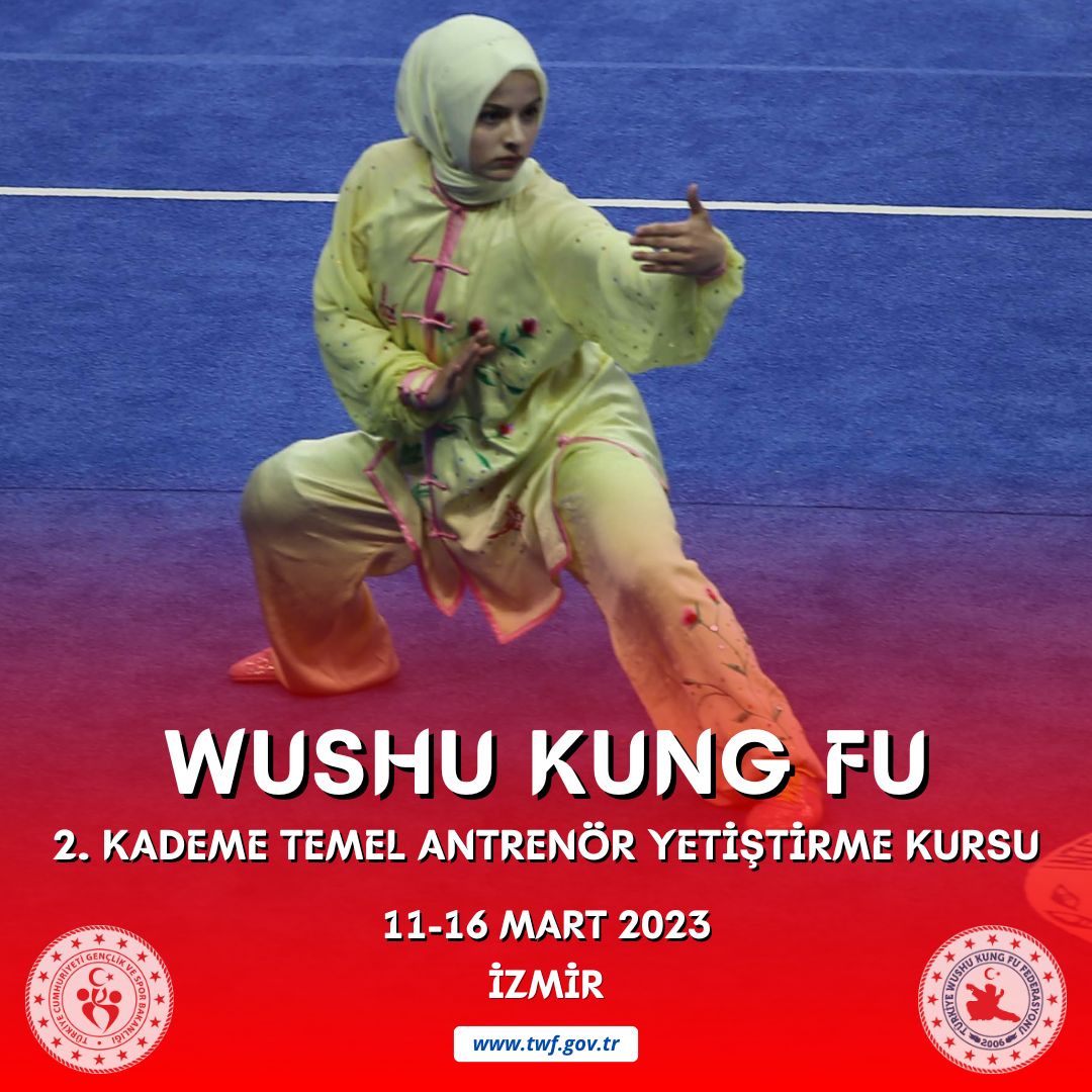 WUSHU KUNG FU 2. KADEME TEMEL ANTRENÖR YETİŞTİRME KURSU / 11-16 MART 2024 / İZMİR