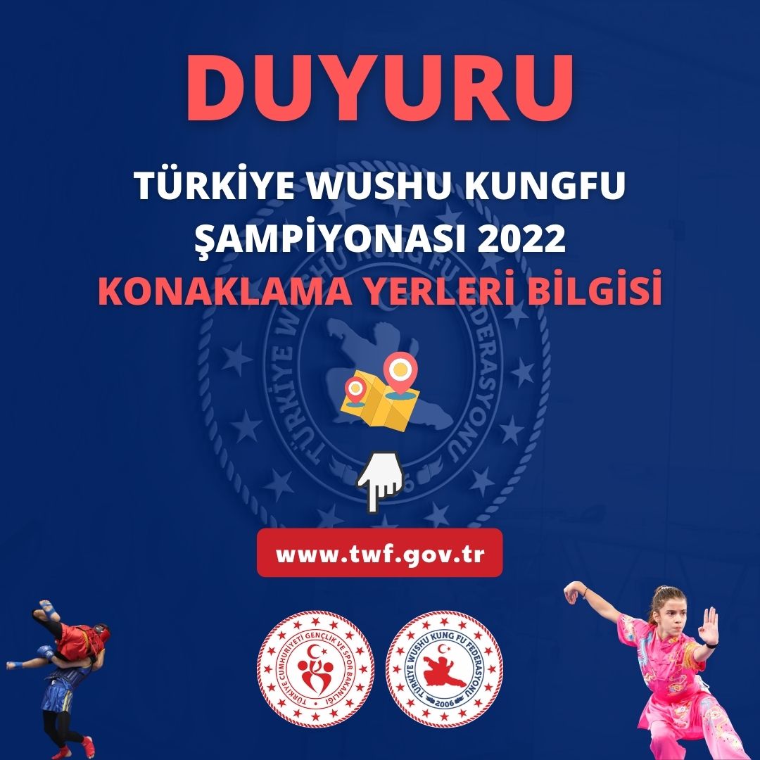 DUYURU: TÜRKİYE WUSHU KUNGFU ŞAMPİYONASI 2022KONAKLAMA YERLERİ BİLGİSİ