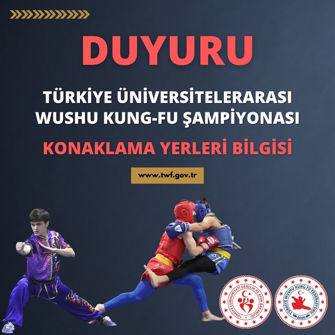 DUYURU: TÜRKİYE ÜNİVERSİTELERARASI WUSHU KUNG-FU ŞAMPİYONASI KONAKLAMA YERİ