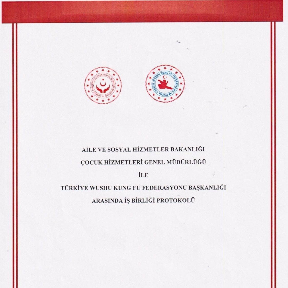 Aile Sosyal Hizmetler Bakanlığı Çocuk Hizmetleri Genel Müdürlüğü İle Türkiye Wushu Kung Fu Federasyonu Başkanlığı Arasında İş Birliği Protokolü