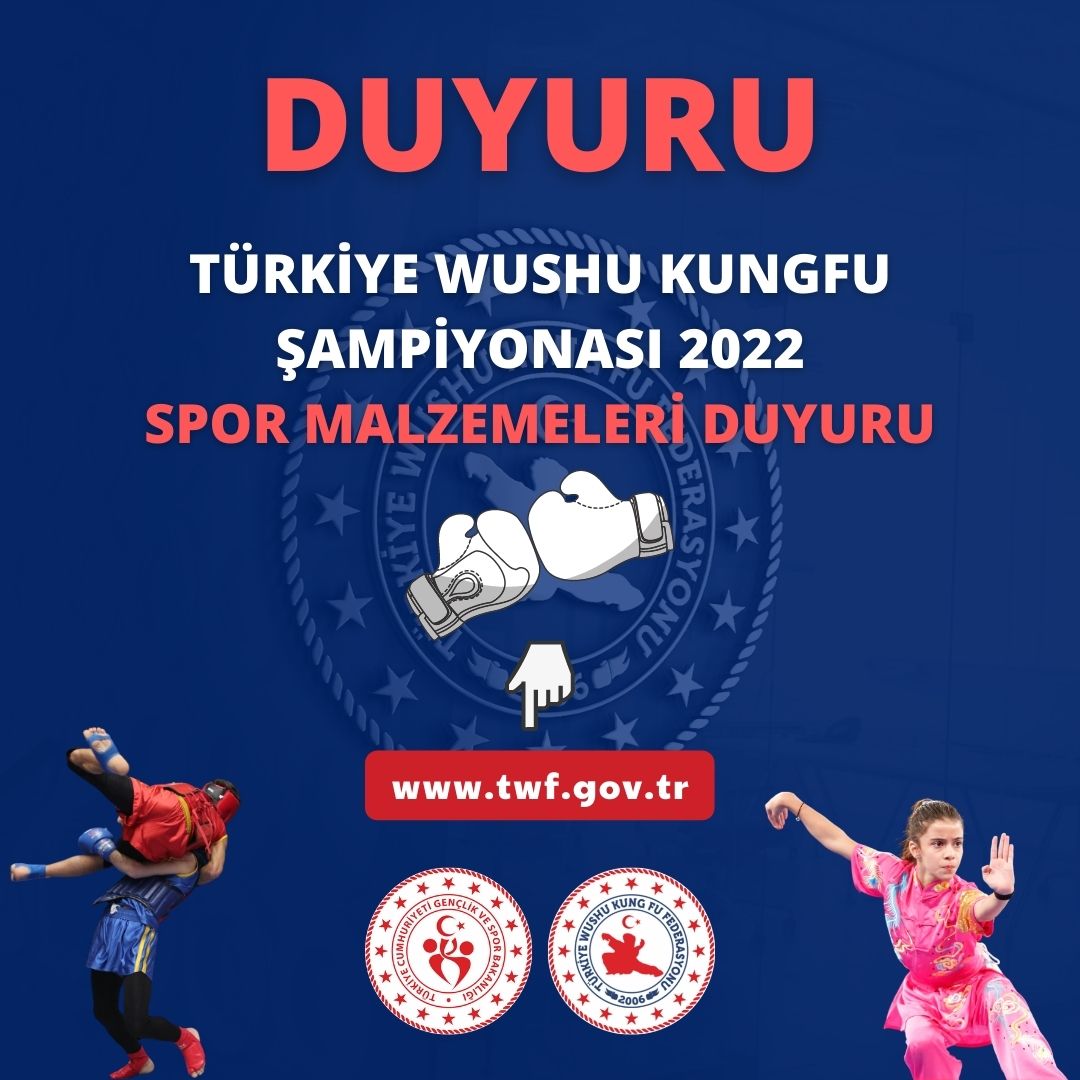 DUYURU: TÜRKİYE WUSHU KUNGFU ŞAMPİYONASI 2022 SPOR MALZEMELERİ DUYURU