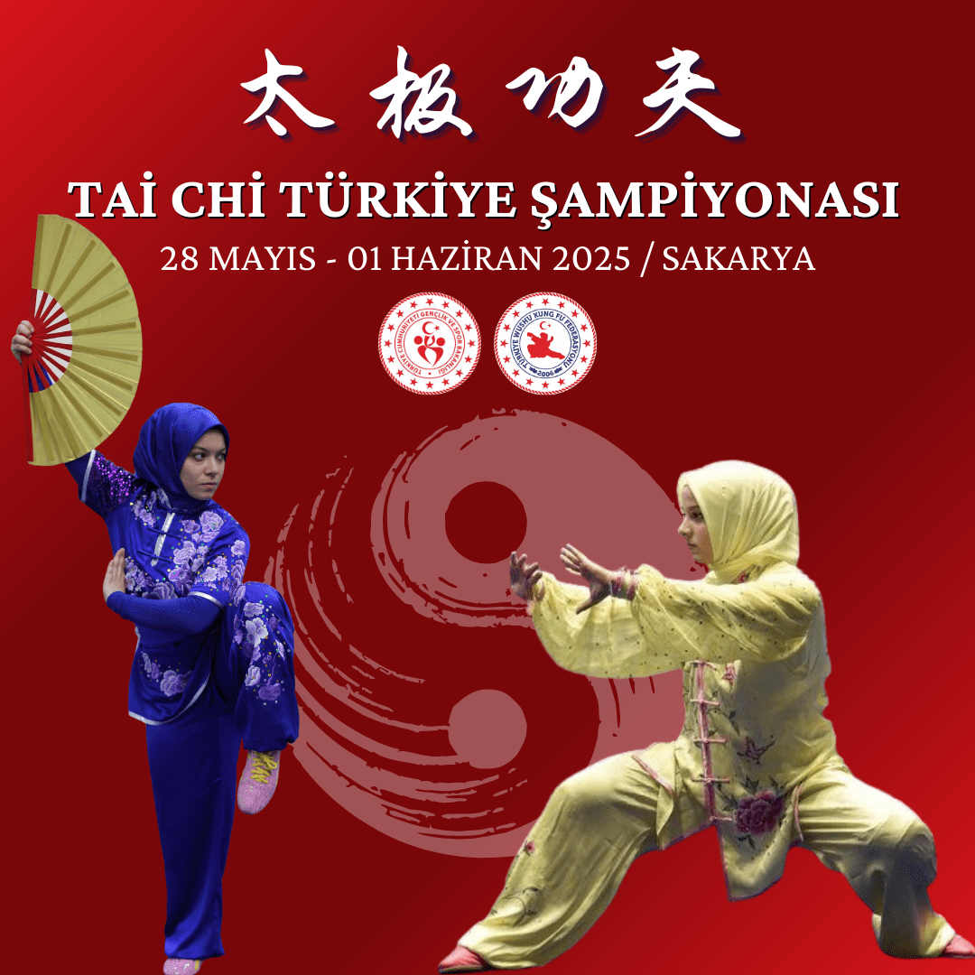 TAİ CHİ TÜRKİYE ŞAMPİYONASI 28 MAYIS - 01 HAZİRAN 2025 / SAKARYA