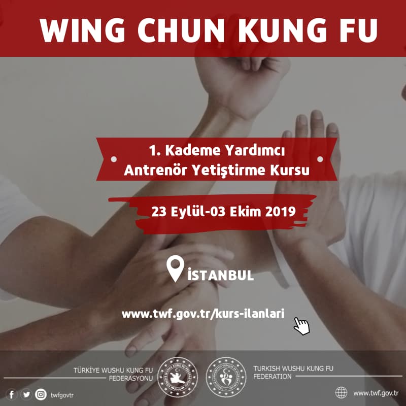 WİNG CHUN 1. KADEME YARDIMCI ANTRENÖR YETİŞTİRME EĞİTİM KURSU – Eylül 2019