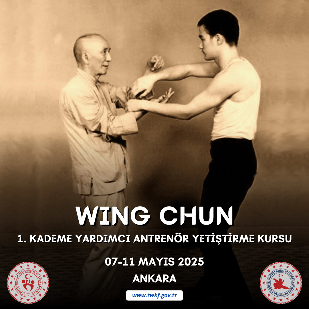 WING CHUN 1. KADEME YARDIMCI ANTRENÖR YETİŞTİRME KURSU / 07-11 MAYIS 2025 / ANKARA