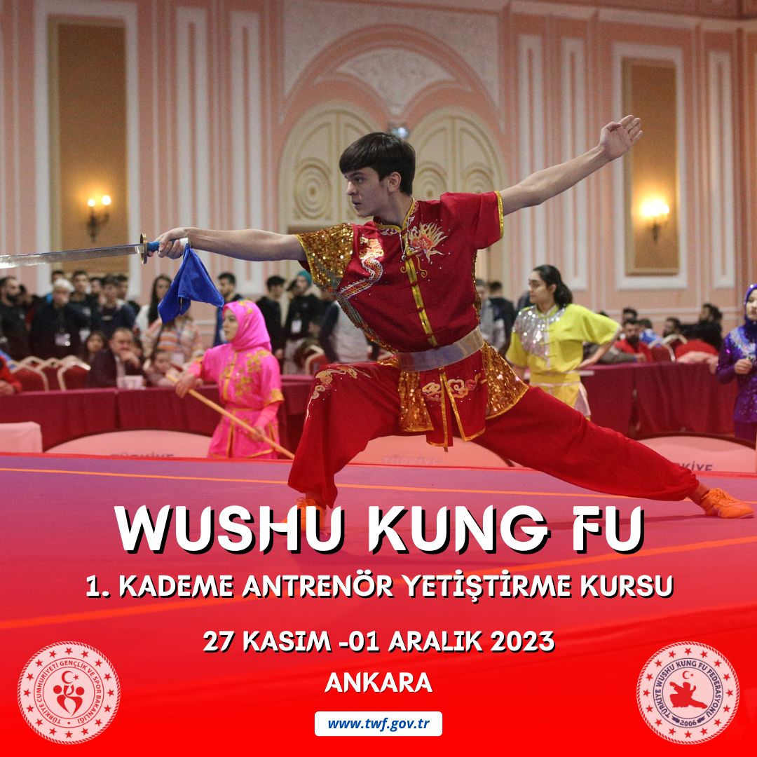 WUSHU KUNG FU 1. KADEME ANTRENÖR YETİŞTİRME KURSU / 27 KASIM -01 ARALIK 2023 / ANKARA