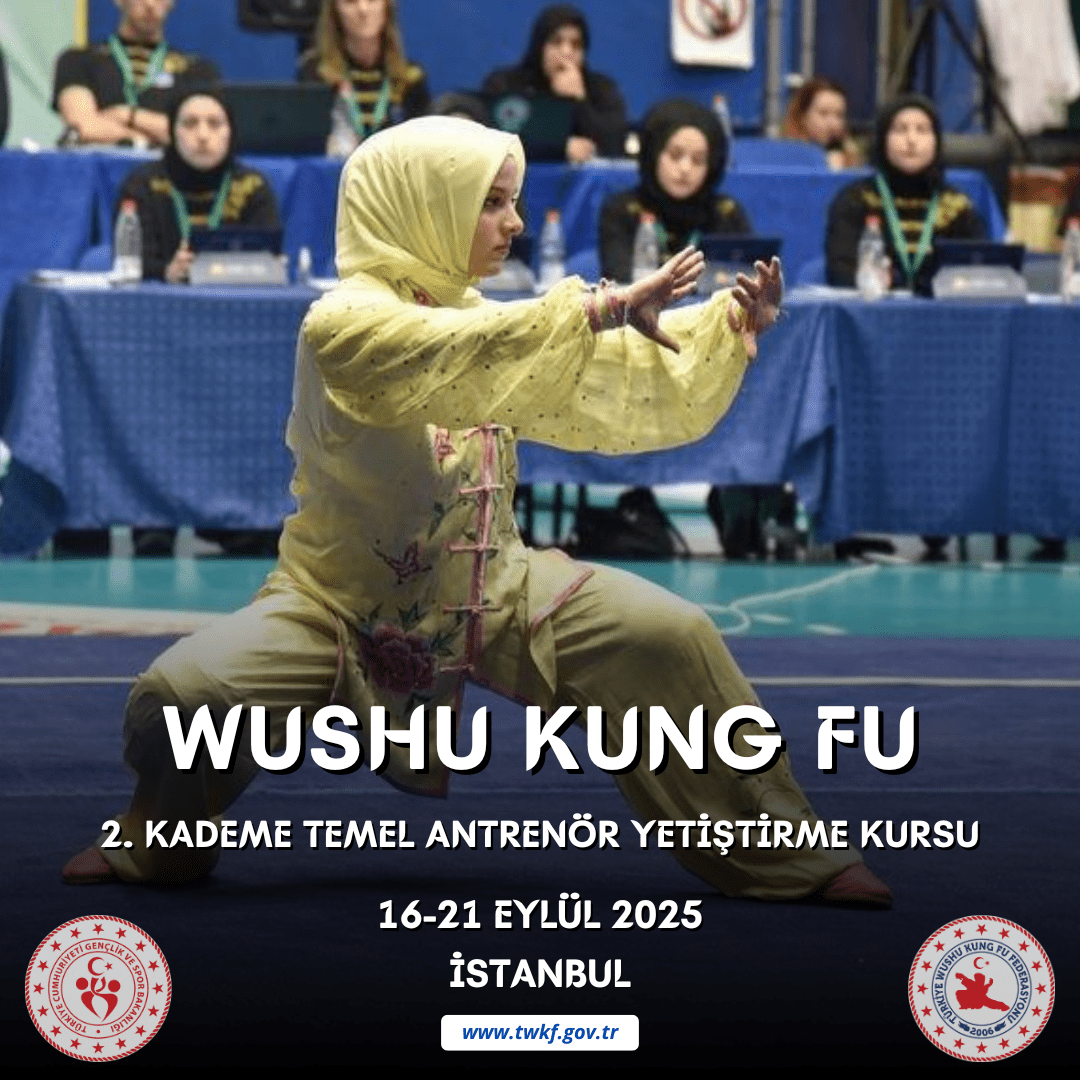 WUSHU 2. KADEME TEMEL ANTRENÖR YETİŞTİRME KURSU / 16-21 EYLÜL 2025 / İSTANBUL