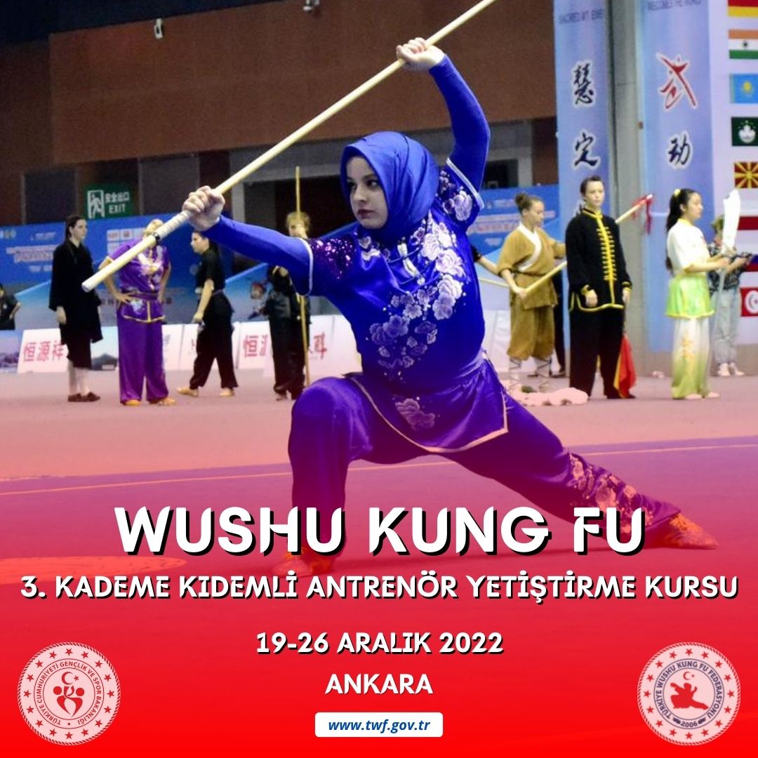 WUSHU KUNG FU 3. KADEME KIDEMLİ ANTRENÖR YETİŞTİRME KURSU / 19-26 ARALIK 2022 / ANKARA