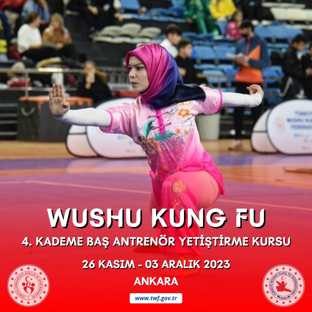 WUSHU KUNG FU 4. KADEME BAŞ ANTRENÖR YETİŞTİRME KURSU / 26 KASIM - 03 ARALIK 2023 / ANKARA