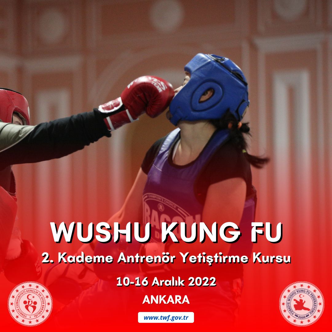 Wushu Kung Fu 2. Kademe Antrenör Yetiştirme Kursu / 10-16 Aralık 2022 / Ankara