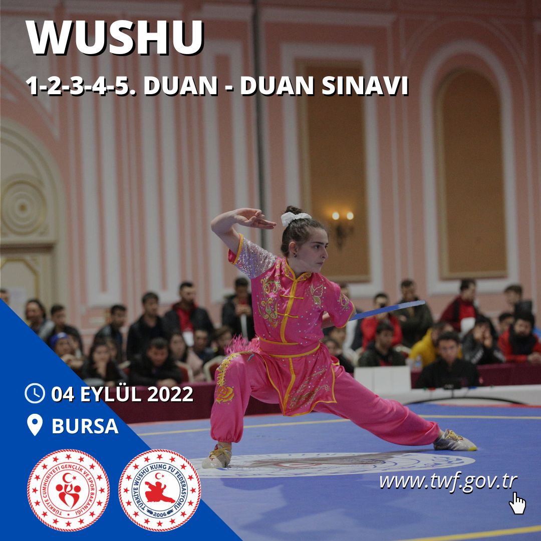 WUSHU – 1-2-3-4-5. DUAN – DUAN SINAVI - 04 EYLÜL 2022 - BURSA